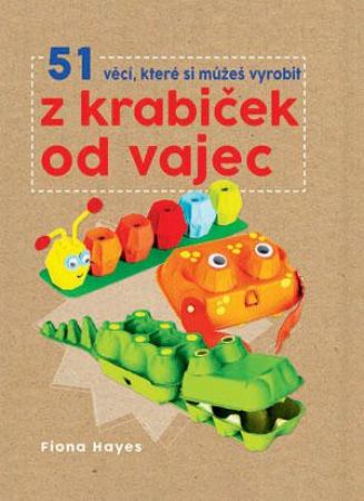 Svojtka Kniha 51 věcí, které si můžeš vyrobit z krabiček od vajec