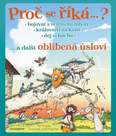 Proč se říká…? Bojovat s větrnými mlýny… a další oblíbená úsloví, Kostka Petr