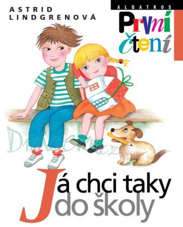 Já chci taky do školy - Astrid Lindgrenová, Marie Tichá