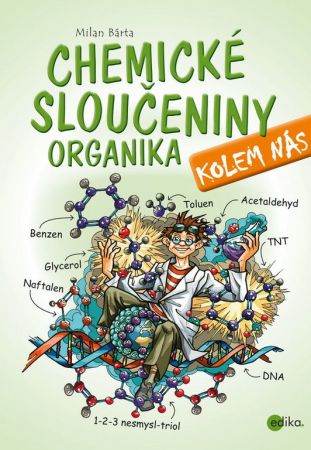 Chemické sloučeniny kolem nás - Organika - Milan Bárta