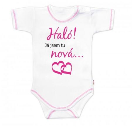 Body krátký rukáv s vtipným textem Baby Nellys, Haló! Já jsem tu nová, vel. 80, holka, 80 (9-12m)