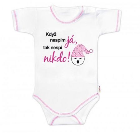 Body kr. rukáv s vtipným textem Baby Nellys Když nespím já,tak nespí nikdo!vel. 86, holka, 86 (12-18m)