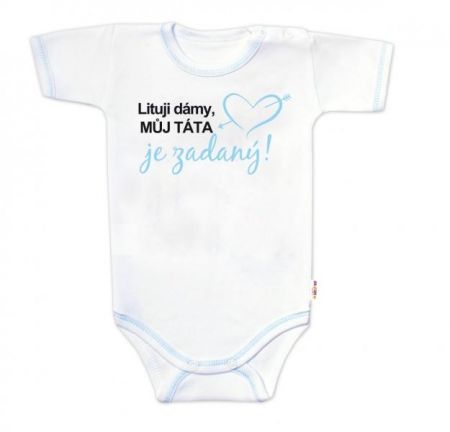 Body krátký rukáv s vtipným textem Baby Nellys, Lituji dámy, můj táta je zadaný, vel.80, 80 (9-12m)