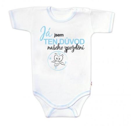 Body kr. rukáv s vtip. textem Baby Nellys, Já jsem TEN DŮVOD našeho zpoždění,vel. 80, kluk, 80 (9-12m)