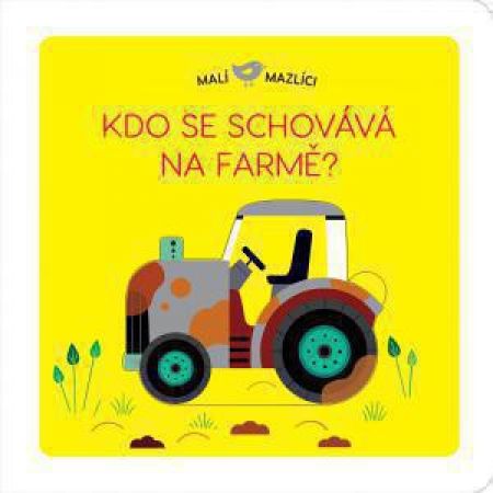 Svojtka Malí mazlíci Kdo se schovává na farmě?
