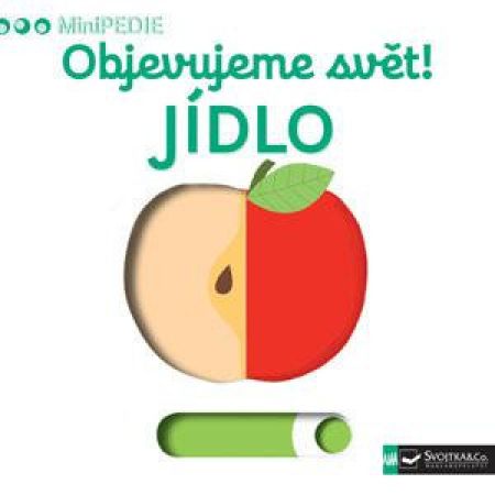 Svojtka MiniPEDIE Objevujeme svět! Jídlo