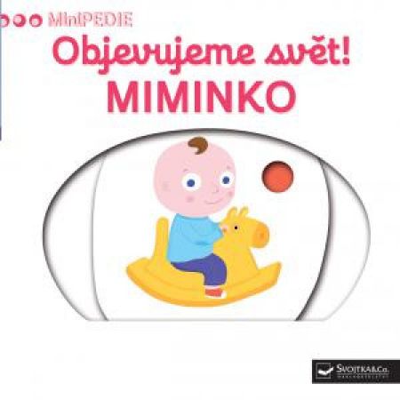 Svojtka Leporelo MiniPEDIE – Objevujeme svět! MIMINKO